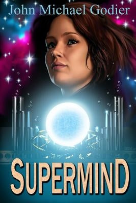 Supermind by Godier, John Michael