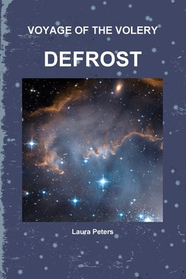 Voyage of the Volery Defrost by Peters, Laura