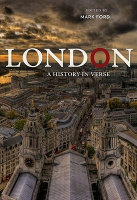 London: A History in Verse by Ford, Mark