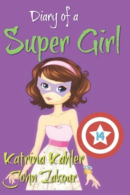 Diary of a Super Girl - Book 14: Love Battle by Zakour, John