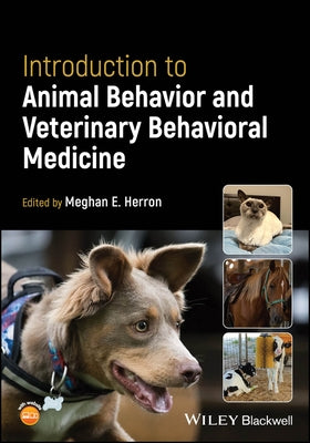 Introduction to Animal Behavior and Veterinary Behavioral Medicine by Herron, Meghan E.