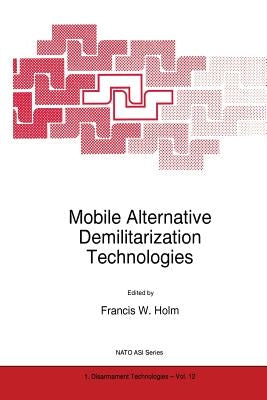 Mobile Alternative Demilitarization Technologies by Holm, F. W.