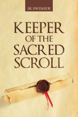 Keeper of the Sacred Scroll by Swisher, Jr.
