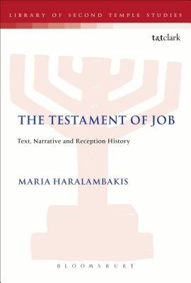 The Testament of Job: Text, Narrative and Reception History by Haralambakis, Maria