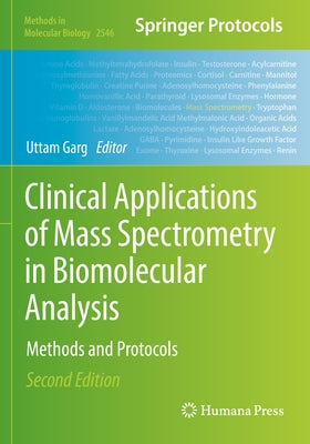 Clinical Applications of Mass Spectrometry in Biomolecular Analysis: Methods and Protocols by Garg, Uttam