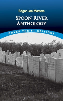 Spoon River Anthology by Masters, Edgar Lee