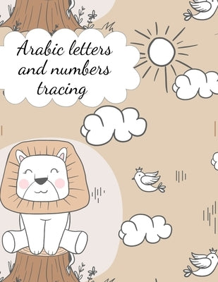 Arabic letters and numbers tracing by Publishing, Cristie