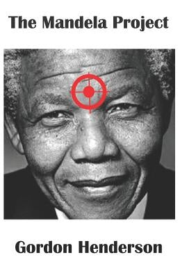 The Mandela Project by Henderson Mp, Gordon
