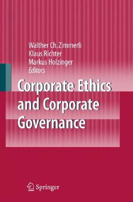 Corporate Ethics and Corporate Governance by Zimmerli, Walther C.