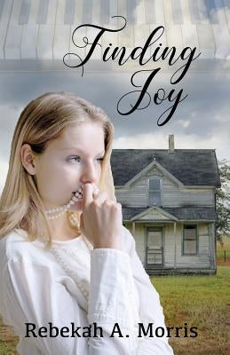 Finding Joy by Morris, Rebekah A.
