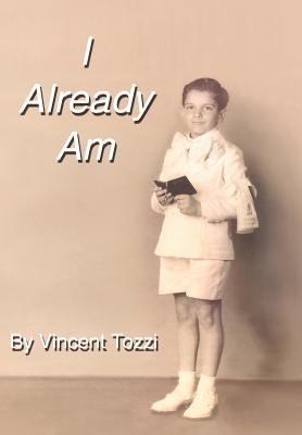 I Already Am by Tozzi, Vincent