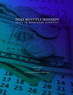 Does Multiple Jeopardy Exist in Mortgage Markets? by Dietrich, Jason