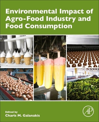 Environmental Impact of Agro-Food Industry and Food Consumption by Galanakis, Charis M.