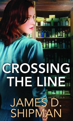 Crossing the Line by Shipman, James D.
