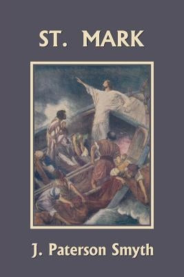 St. Mark (Yesterday's Classics) by Smyth, J. Paterson