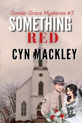 Something Red: A Goode-Grace Mystery by Mackley, Cyn