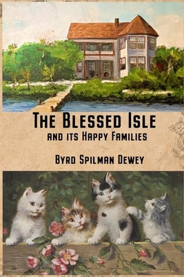 The Blessed Isle: and its Happy Families by Pedersen, Ginger L.