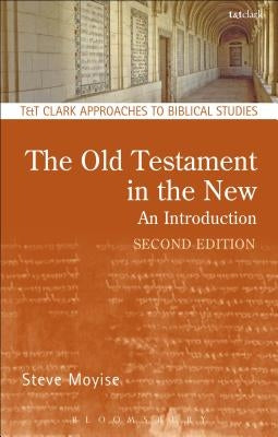 The Old Testament in the New: Second Edition: Revised and Expanded by Moyise, Steve