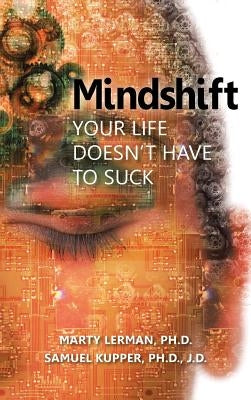 Mindshift: Your Life Doesn't Have to Suck by Lerman, Marty