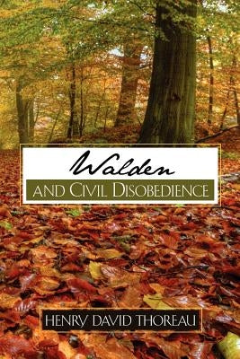 Walden and Civil Disobedience by Thoreau, Henry David