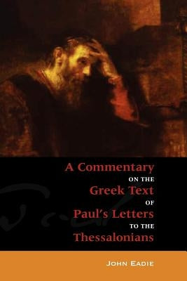 Commentary to the Thessalonians by Eadie, John