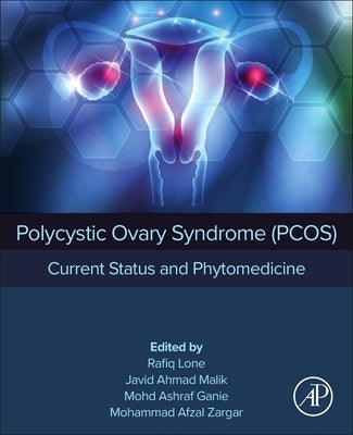 Polycystic Ovary Syndrome (Pcos): Current Status and Phytomedicine by Zargar, Mohammad Afzal