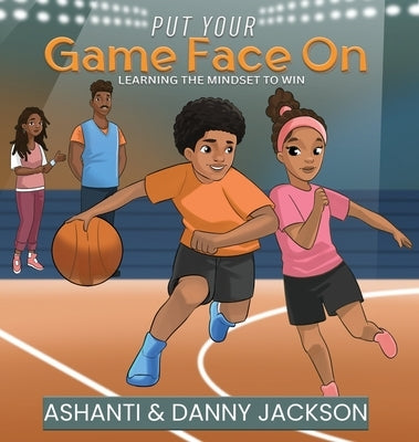 Put Your Gameface On: Learning the by Jackson, Ashanti