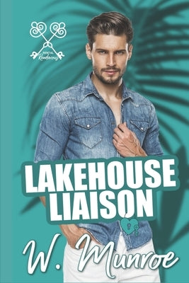 Lakehouse Liaison by Munroe, W.