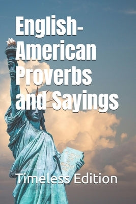 English-American Proverbs and Sayings by Edition, Timeless