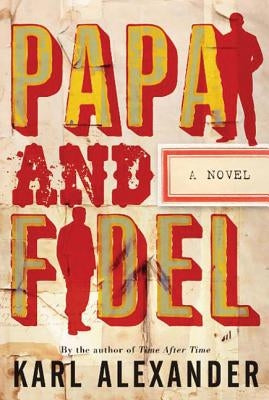 Papa and Fidel by Alexander, Karl