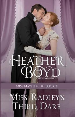 Miss Radley's Third Dare by Boyd, Heather