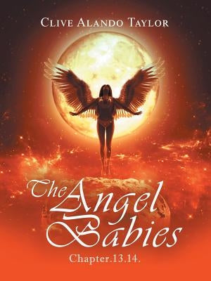 The Angel Babies: Chapter.13.14. by Taylor, Clive Alando