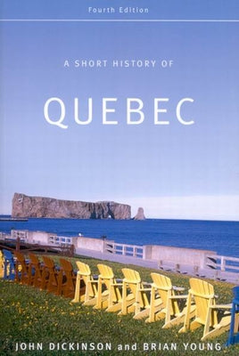 A Short History of Quebec by Young, Brian