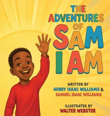 The Adventures of Sam I Am by Williams, Henry Isaac