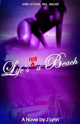 Life's not a Beach by Lynn, J.