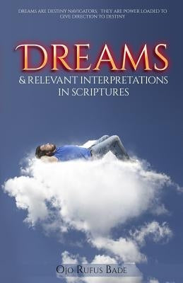 Dreams & Relevant Interpretations In Scriptures by Beckley, Benjamin Olusegun