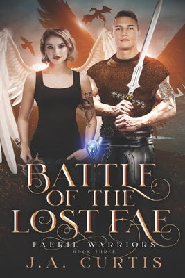 Battle of the Lost Fae: A Young Adult Urban Fantasy Adventure by Curtis, Ja