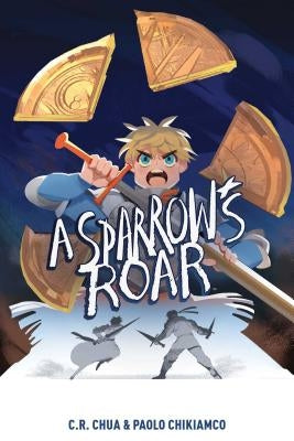 A Sparrow's Roar by Chua, C. R.