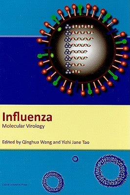 Influenza: Molecular Virology by Wang, Qinghua