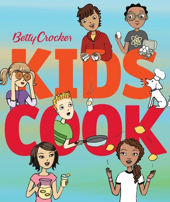 Betty Crocker Kids Cook by Betty Crocker
