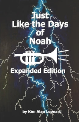 Just Like the Days of Noah by Leonard, Kim Alan