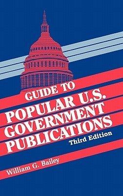 Guide to Popular U.S. Government Publications ( Guide to Popular U.S. Government Publications ) by Bailey, Estate