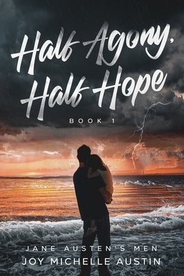 Half Agony, Half Hope by Austin, Joy Michelle