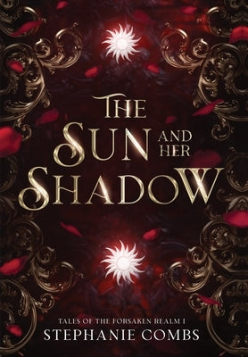 The Sun and Her Shadow by Combs, Stephanie