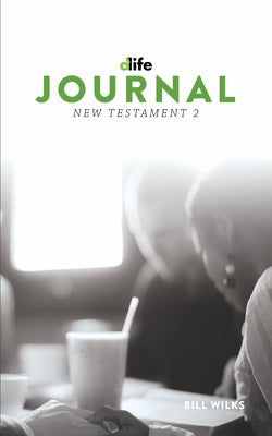 D-Life Journal: New Testament 2 by Wilks, Bill