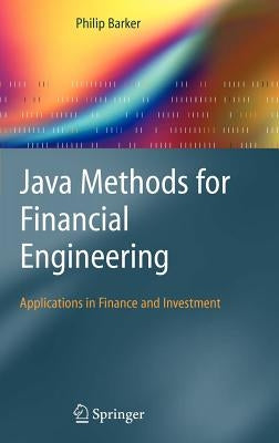 Java Methods for Financial Engineering: Applications in Finance and Investment by Barker, Philip