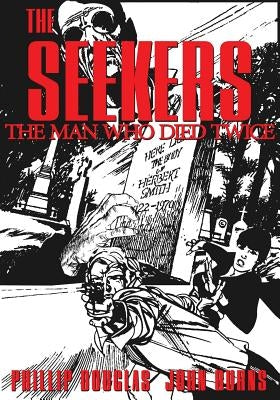 The Seekers: The Man Who Died Twice by Burns, John