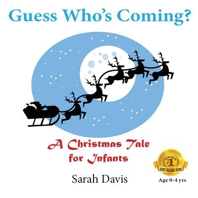 Guess Who's Coming? a Christmas Tale for Infants by Davis, Sarah