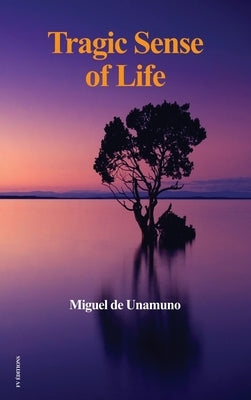 Tragic Sense of Life by De Unamuno, Miguel