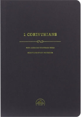 NASB Scripture Study Notebook: 1 Corinthians by Steadfast Bibles